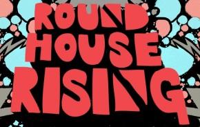 roundhouse rising