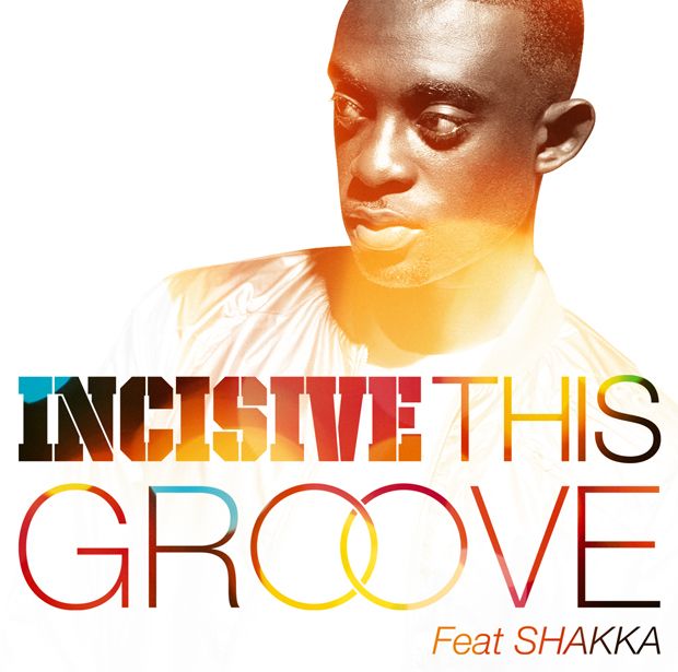 Incisive ft Shakka This Groove