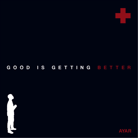 Ayar – Good Is Getting Better Mixtape