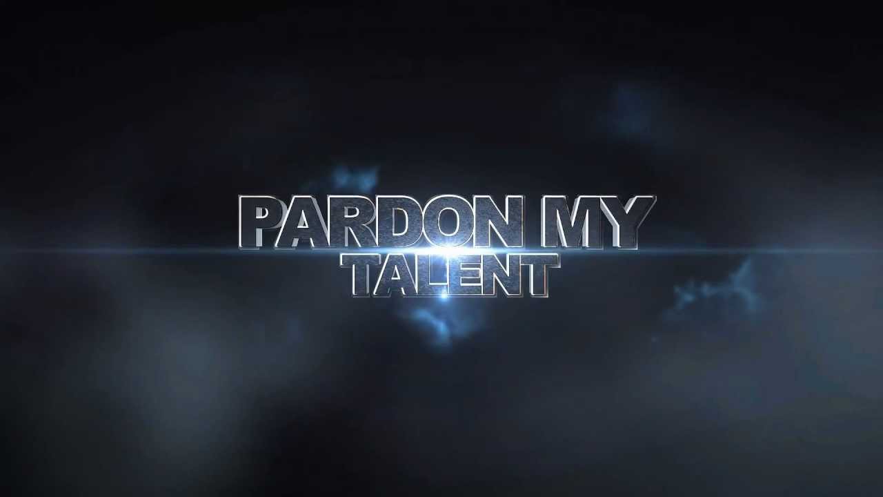 Pardon My Talent – this Friday Aug 26th!