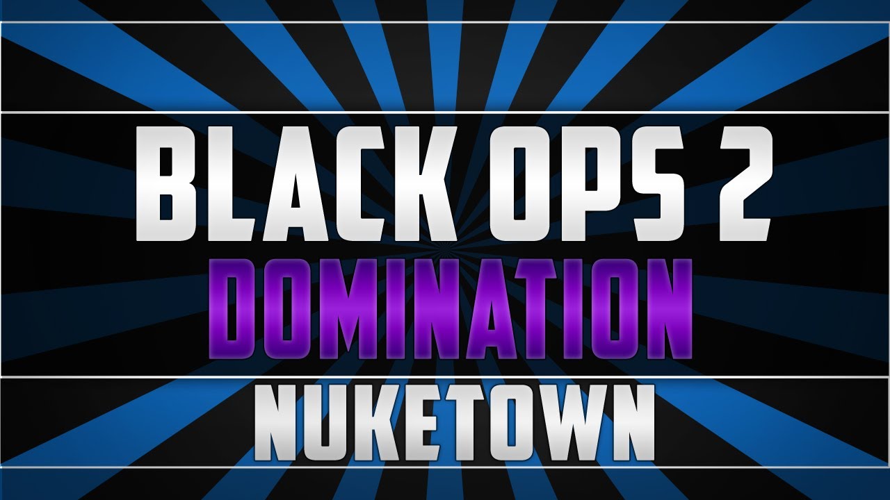 Black Ops II – Domination In Nuketown (walkthrough guide) @KingRaidenn