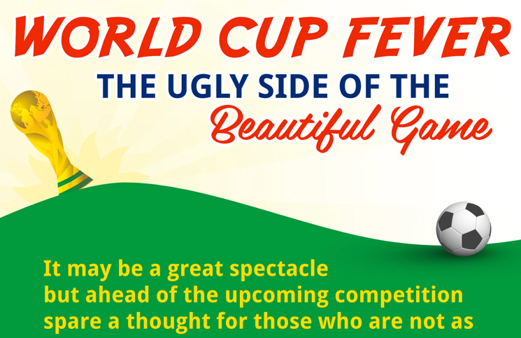 The ugly side of the beautiful game – World Cup 2014