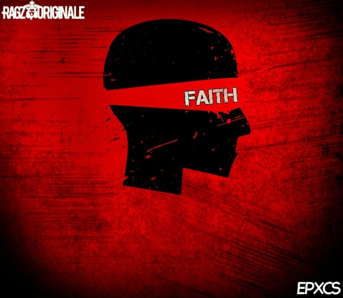 Ragz tests you with FAITH ft Epxcs