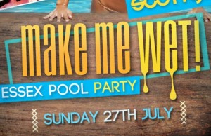 Sunday July 27th: MAKE ME WET – Pool Party @xclusivetouch