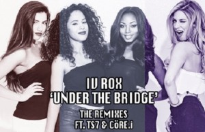 IV Rox Release ‘Under The Bridge’ Remix Package