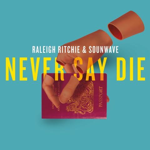 Raleigh Ritchie drops the atmospheric Never Say Die.