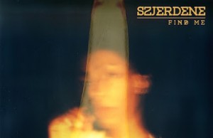 Szjerdene drops the intense Find Me