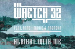 Wretch 32 Alright With Me new single announced