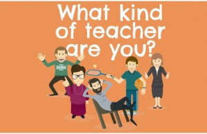 What type of teacher you would be if you were one?