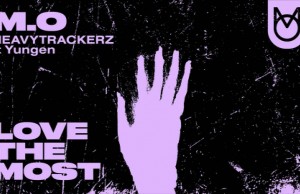 M.O x The Heavytrackerz Ft Yungen ‘Love The Most’