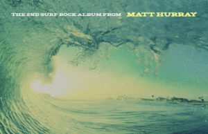 Instrumental Surf Rock Artist Matt Hurray Releases Second Solo Project ‘Unnecessary Commentary’
