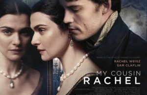 New Trailer and Poster arrive for My Cousin Rachel with Sam Claflin and Rachel Weisz