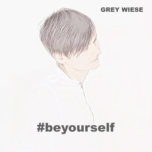 Grey Wiese beyourself Grey Wiese beyourself