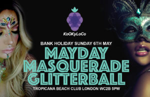 Glitterfest – Mayday Masquerade Glitterball party in London: Bank Holiday Sunday 6th May 2018 Kookyloco mayday masquerade glitter at the Tropicana Beach Club