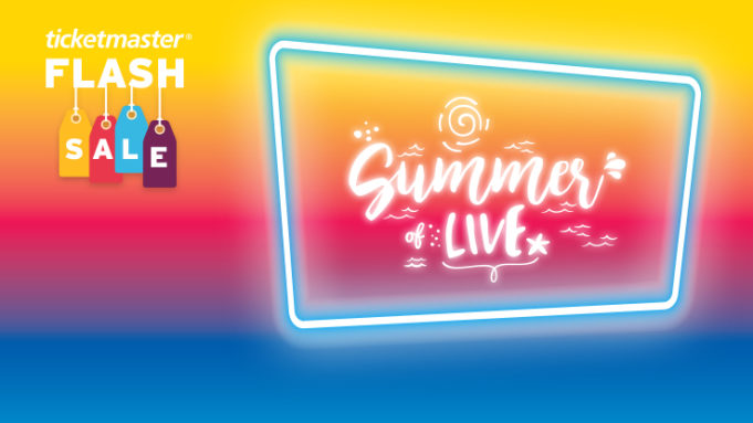 The Ticketmaster FLASH SALE is back 2-4-1 tickets to the best events Ticket Master Flash Sale