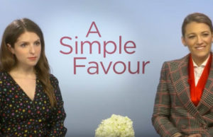 Blake Lively and Anna Kendrick on A Simple Favour
