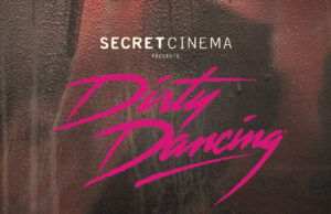 Relive the iconic moments from Dirty Dancing with Secret Cinema Too Hot for 2020 - secret cinema