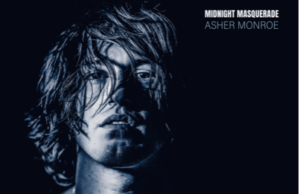 Interview: Asher Monroe talks new music and life in lockdown Asher Monroe