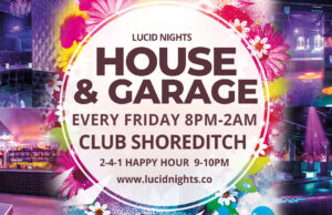 Lucid Nights – House & Garage EVERY Friday at Club Shoreditch Event flyer for Lucid Nights House & Garage